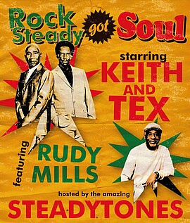 Banner ROCKSTEADY GOT SOUL! starring KEITH & TEX featuring RUDY MILLS hosted by the amazing STEADYTONES